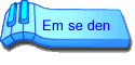 Em se den