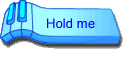 Hold me